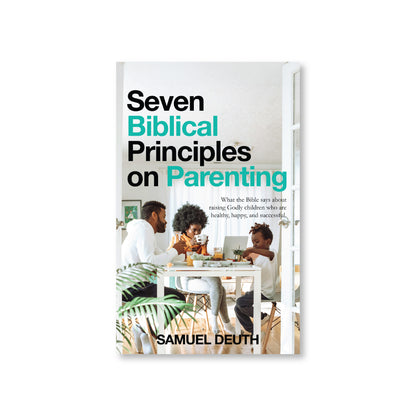 7 Biblical Principles on Parenting