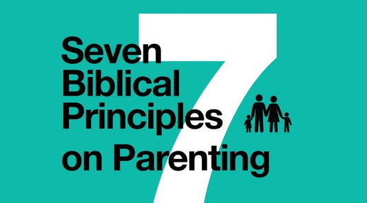 7 Biblical Principles on Parenting (Course)